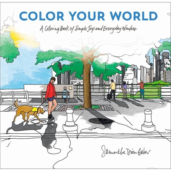 Color Your World: A Coloring Book of Simple Joys and Everyday Wonders, (Paperback)