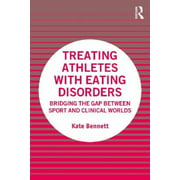 Treating Athletes with Eating Disorders: Bridging the Gap between Sport and Clinical Worlds