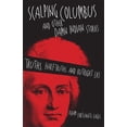 thumbnail image 1 of Pre-Owned Scalping Columbus and Other Damn Indian Stories: Truths, Half-Truths, and Outright Lies: 60 (American Indian Literature and Critical Studies Series) Paperback, 1 of 1