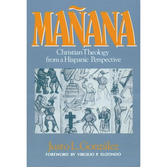 Mañana: Christian Theology from a Hispanic Perspective, (Paperback)
