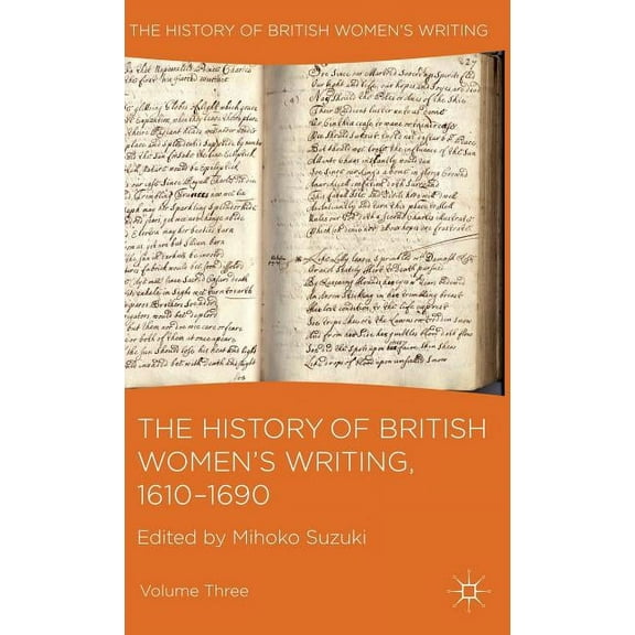 History of British Women's Writing The History of British Women's Writing, 1610-1690: Volume Three, (Hardcover)