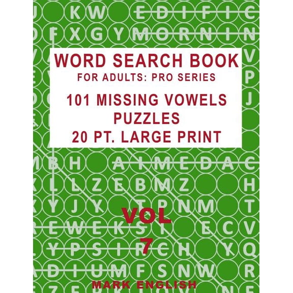 Pro Word Search Books for Adults: Word Search Book For Adults: Pro Series, 101 Missing Vowels Puzzles, 20 Pt. Large Print, Vol. 7 (Paperback)