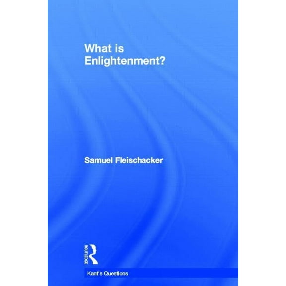Kant's Questions What is Enlightenment?, (Hardcover)