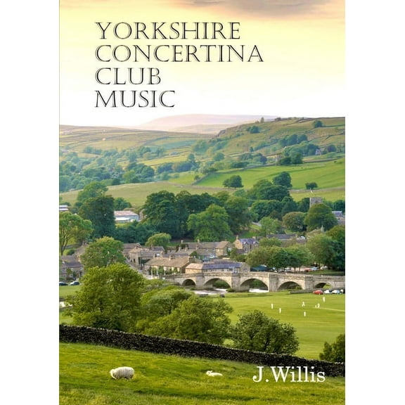 Yorkshire Concertina Club Music: 35 Original Compositions, (Paperback)