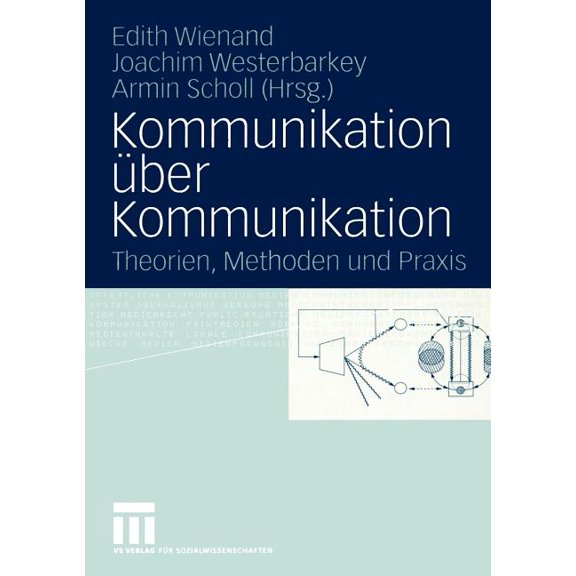 Kommunikation Ãber Kommunikation: Theorien, Methoden Und PRAXIS Festschrift FÃ¼r Klaus Merten, (Paperback)