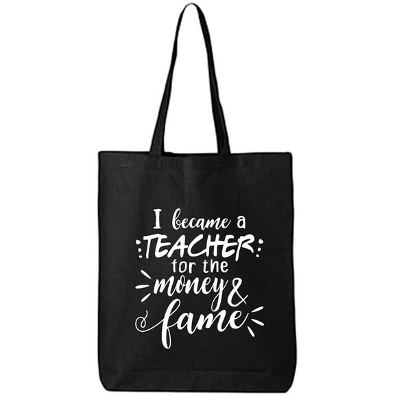 I Became a Teacher For The Money Cotton Canvas Tote Bag