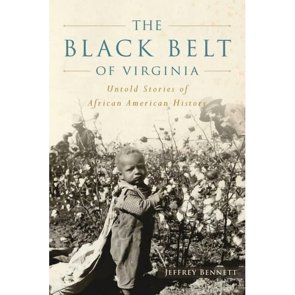 American Heritage The Black Belt of Virginia: Untold Stories of African American History, (Paperback)