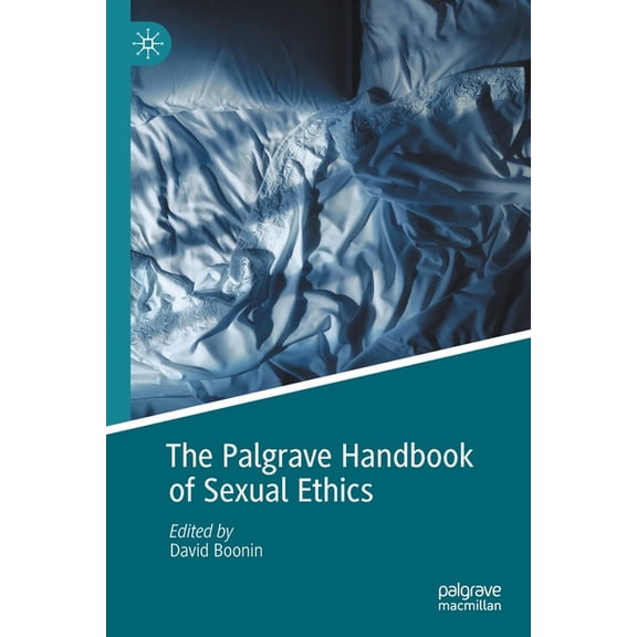 The Palgrave Handbook of Sexual Ethics, (Paperback)