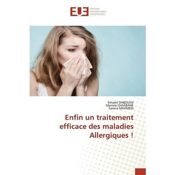 Enfin un traitement efficace des maladies Allergiques !, (Paperback)