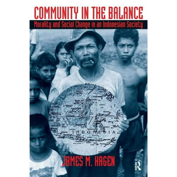Community in the Balance: Morality and Social Change in an Indonesian Society, (Paperback)