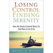 Losing Control, Finding Serenity [Paperback - Used]