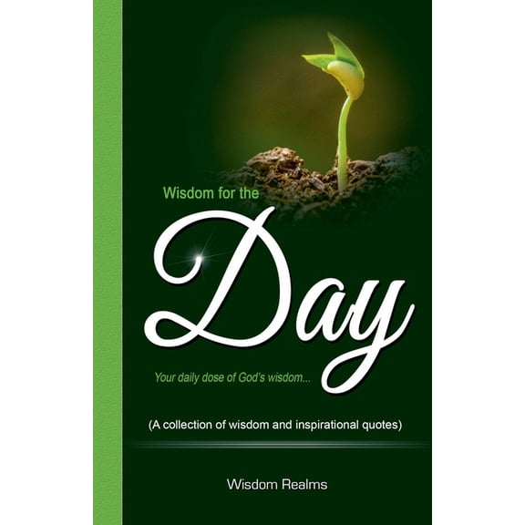 Wisdom for the Day (Your Daily Dose of God's Wisdom...), (Paperback)