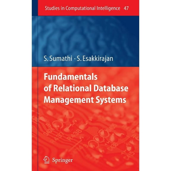 Studies in Computational Intelligence Fundamentals of Relational Database Management Systems, Book 47, (Hardcover)