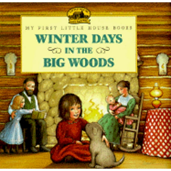 Pre-Owned Winter Days in the Big Woods: Adapted from the Little House Books by Laura Ingalls Wilder (My First Little House Picture Books) (Hardcover) 0060230142 9780060230142