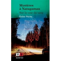 Mystères à Natagamau: Sur la voie du sang (Paperback)