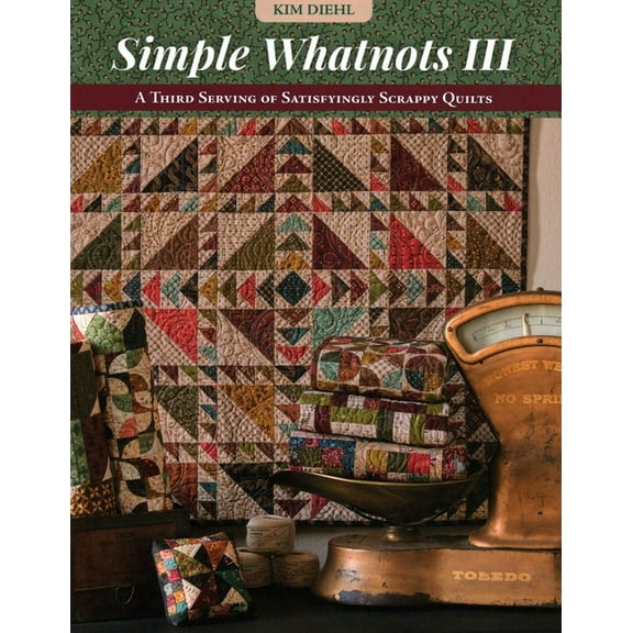 Simple Whatnots III: A Third Serving of Satisfyingly Scrappy Quilts, (Paperback)
