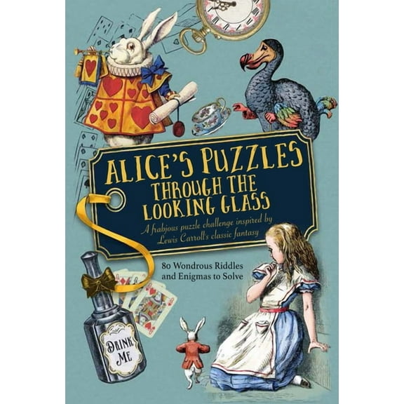 Y Alice's Puzzles Through the Looking Glass: A Frabjous Puzzle Challenge Inspired by Lewis Carroll's Classic Fantasy, (Hardcover)