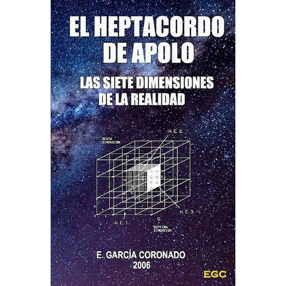 El Heptacordo de Apolo: Las Siete Dimensiones de la Realidad (Paperback)