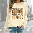 thumbnail image 4 of Christian Sweatshirts for Women 2025 And All My Life You Have Been Faithful Sweatshirt Pullover Tops, 4 of 8