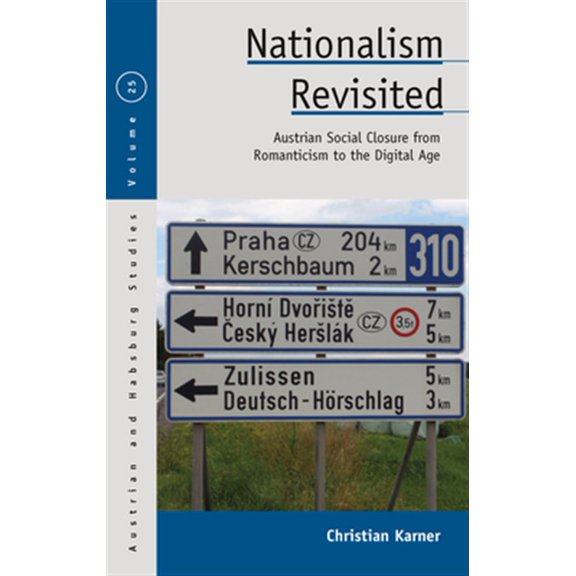 Pre-Owned Austrian and Habsburg Studies Nationalism Revisited: Austrian Social Closure from Romanticism to the Digital Age, Book 25, (Hardcover)