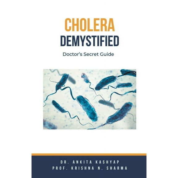 Cholera Demystified: Doctor's Secret Guide, (Paperback)