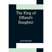 The King of Elfland's Daughter (Paperback)