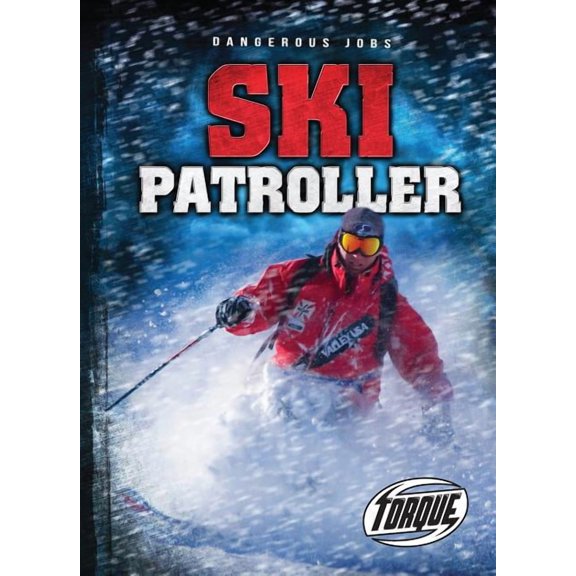 Dangerous Jobs: Ski Patroller (Hardcover)