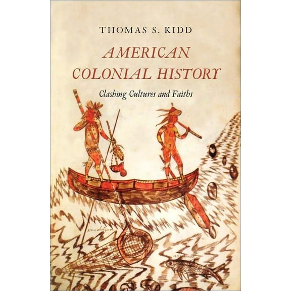 American Colonial History: Clashing Cultures and Faiths, (Paperback)