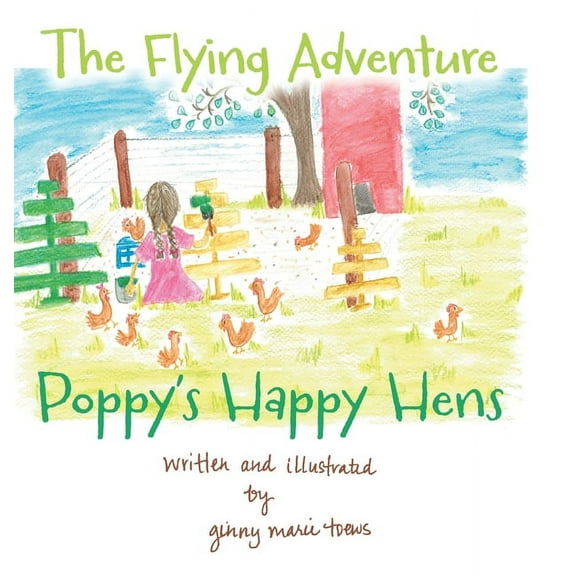 Poppy's Happy Hens The Flying Adventure, (Hardcover)
