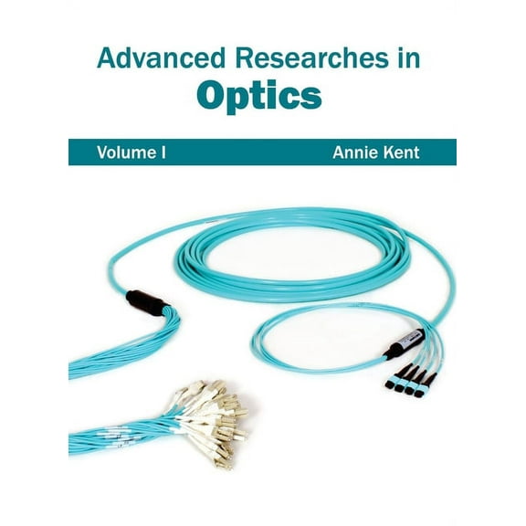 Advanced Researches in Optics: Volume I, (Hardcover)
