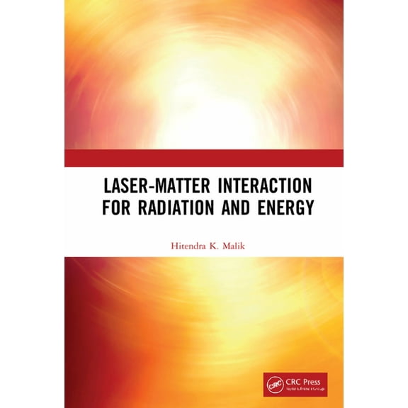 Laser-Matter Interaction for Radiation and Energy, (Hardcover)
