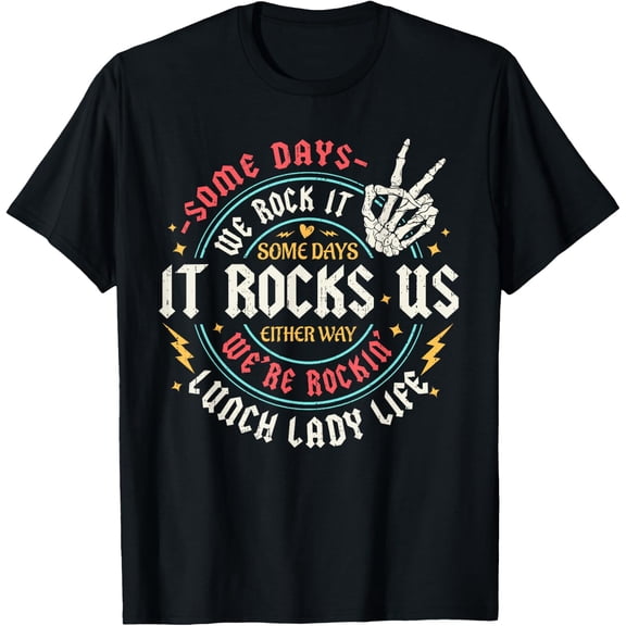 Some Days We Rock It Lunch Lady Life Back to School Funny T-Shirt