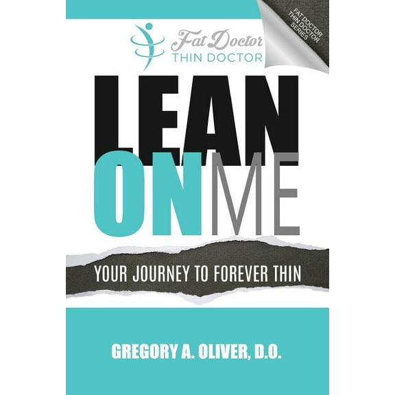 Fat Doctor Thin Doctor: Lean On Me: Your Journey to Forever Thin (Paperback)