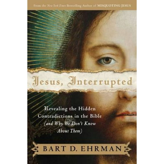 Pre-Owned Jesus, Interrupted: Revealing the Hidden Contradictions in the Bible (And Why We Don't Know About Them) (Hardcover) 0061173932 9780061173936