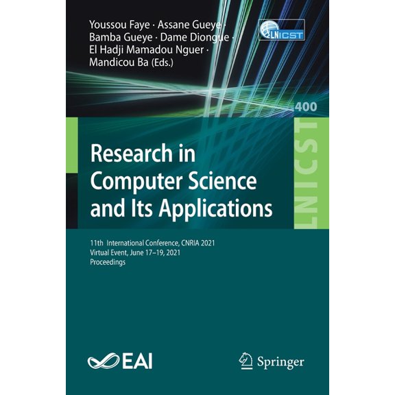 Lecture Notes of the Institute for Compu Research in Computer Science and Its Applications: 11th International Conference, Cnria 2021, Virtual Event, June 17-19,, Book 400, (Paperback)