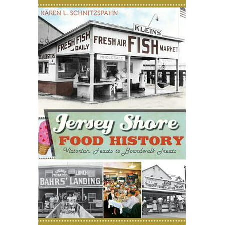 Jersey Shore Food History : Victorian Feasts to Boardwalk