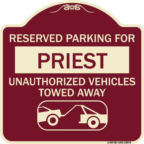 SignMission Designer Series Sign - Reserved Parking for Priest Unauthorized Vehicles Towed Away (With Tow Away Graphic) | Burgundy 18" X 18" Heavy-Gauge Aluminum Architectural Sign |