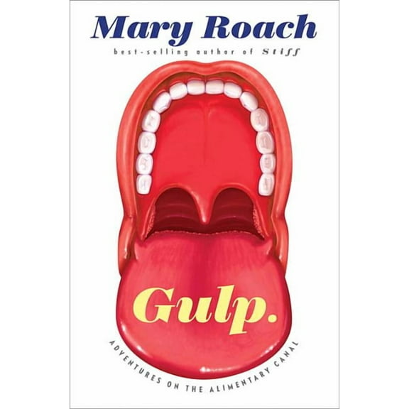 Gulp: Adventures on the Alimentary Canal