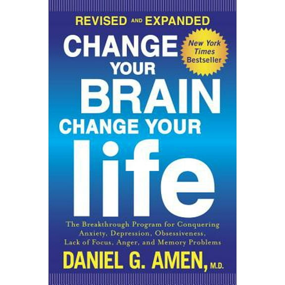 Pre-Owned Change Your Brain, Change Your Life: The Breakthrough Program for Conquering Anxiety, (Paperback 9781101904640) by Daniel G Amen