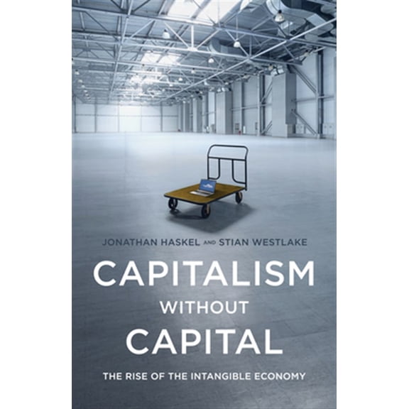 Pre-Owned Capitalism Without Capital: The Rise of the Intangible Economy (Hardcover) 0691175039 9780691175034
