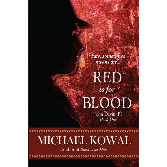 Red Is For Blood: John Devin, PI Book 1 (Paperback) by Michael Kowal