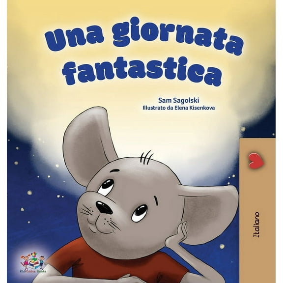 Italian Bedtime Collection A Wonderful Day (Italian Children's Book), (Hardcover)