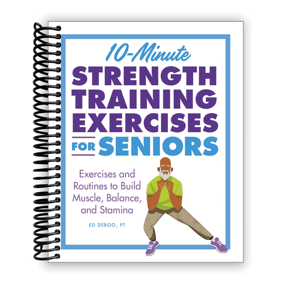 10-Minute Strength Training Exercises for Seniors (Spiral Bound)