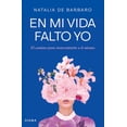 thumbnail image 1 of Libro En Mi Vida Falto Yo Tapa Blanda, Autor Natalia De Barbaro, Editorial Diana Mexico, 1 of 2