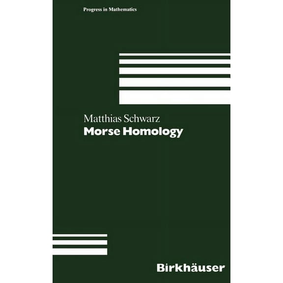 Progress in Mathematics Morse Homology, Book 111, (Hardcover)