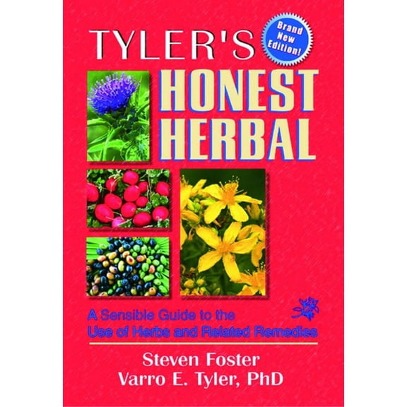 Tyler's Honest Herbal: A Sensible Guide to the Use of Herbs and Related Remedies, (Paperback)