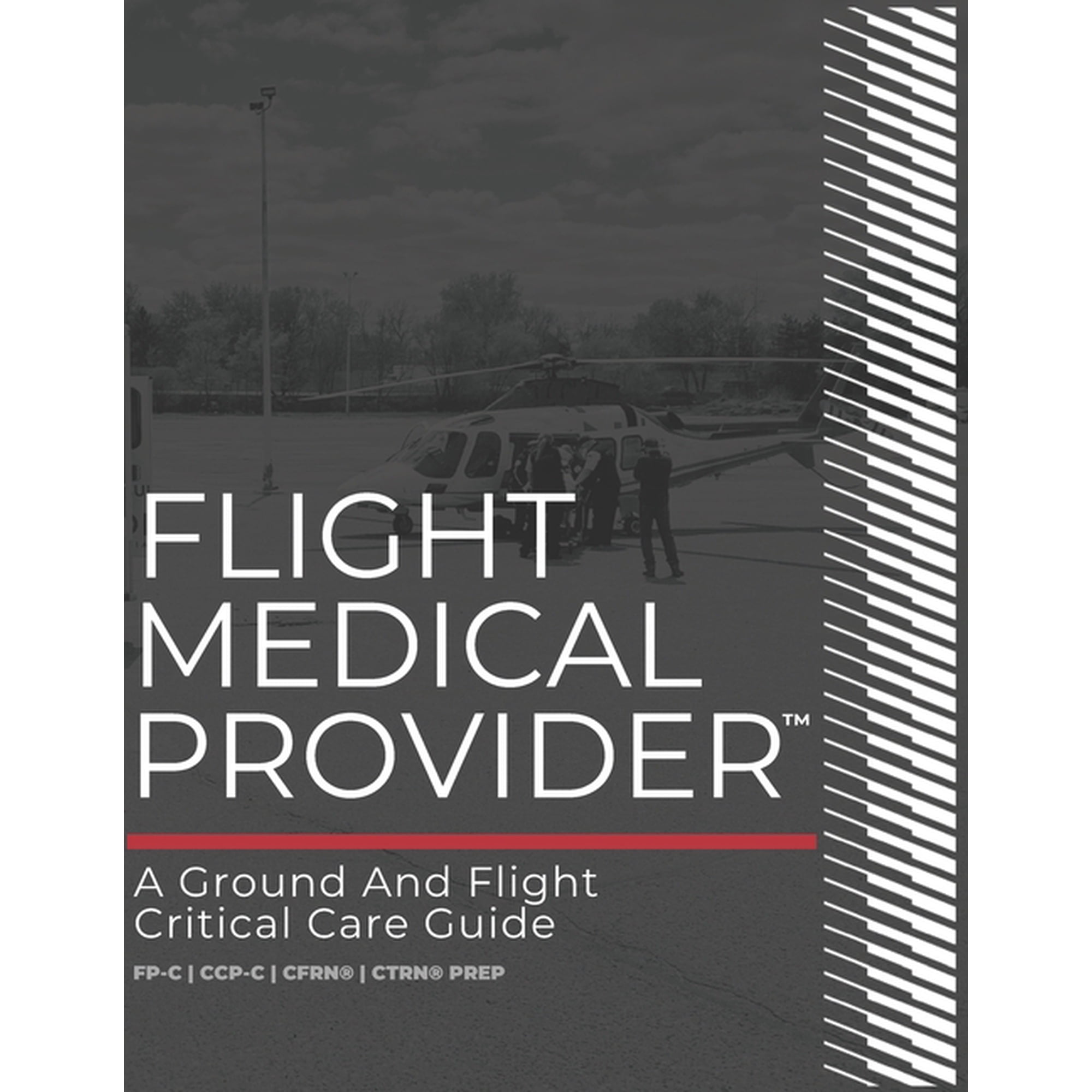 Ia Med Flight Medical Provider: A Ground and Flight Critical Care Guide, (Paperback)