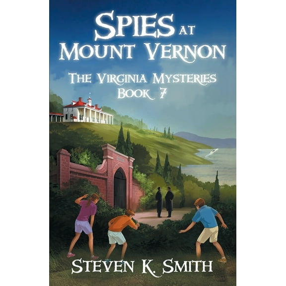 Virginia Mysteries Spies at Mount Vernon, Book 7, (Paperback)