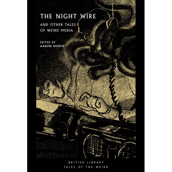 Tales of the Weird The Night Wire: And Other Tales of Weird Media, (Paperback)