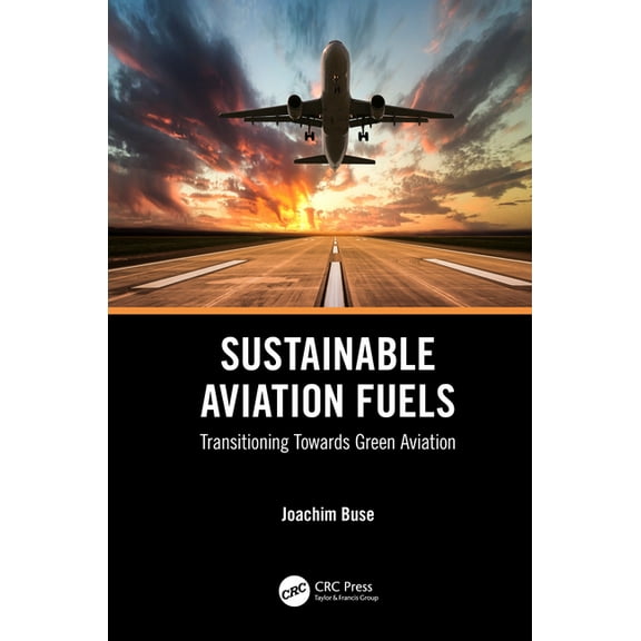 Sustainable Aviation Fuels: Transitioning Towards Green Aviation, (Hardcover)